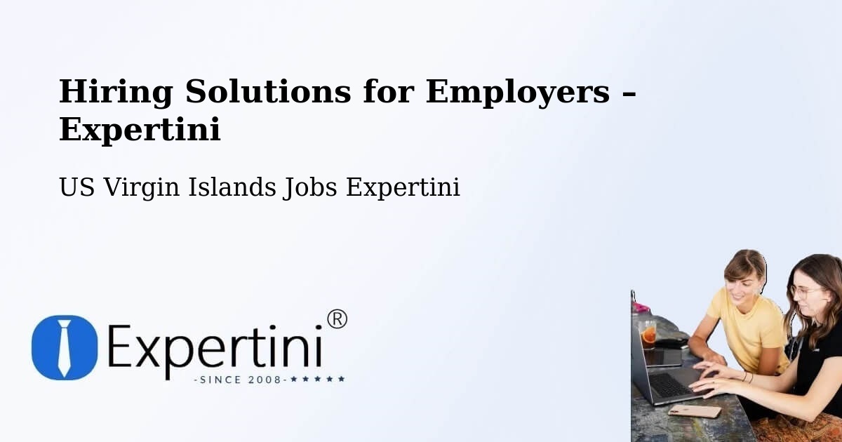Hiring Solutions for Employers in US Virgin Islands - US Virgin Islands Jobs Expertini