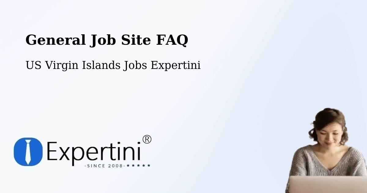 General Job Site FAQ - US Virgin Islands Jobs Expertini