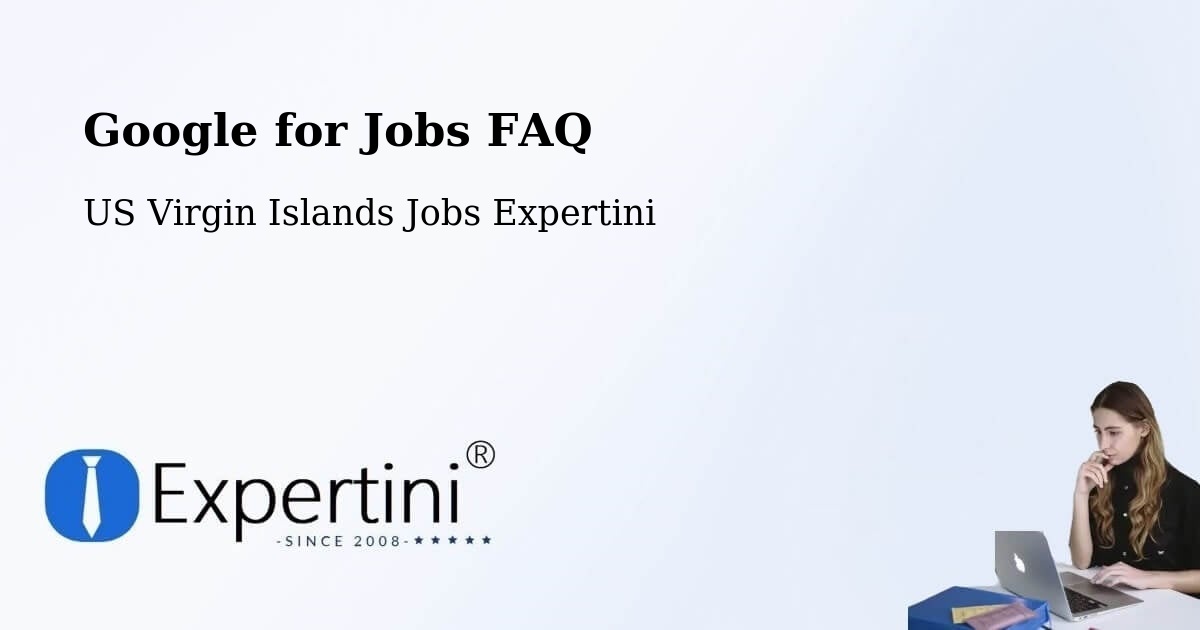 Google for Jobs FAQ - US Virgin Islands Jobs Expertini