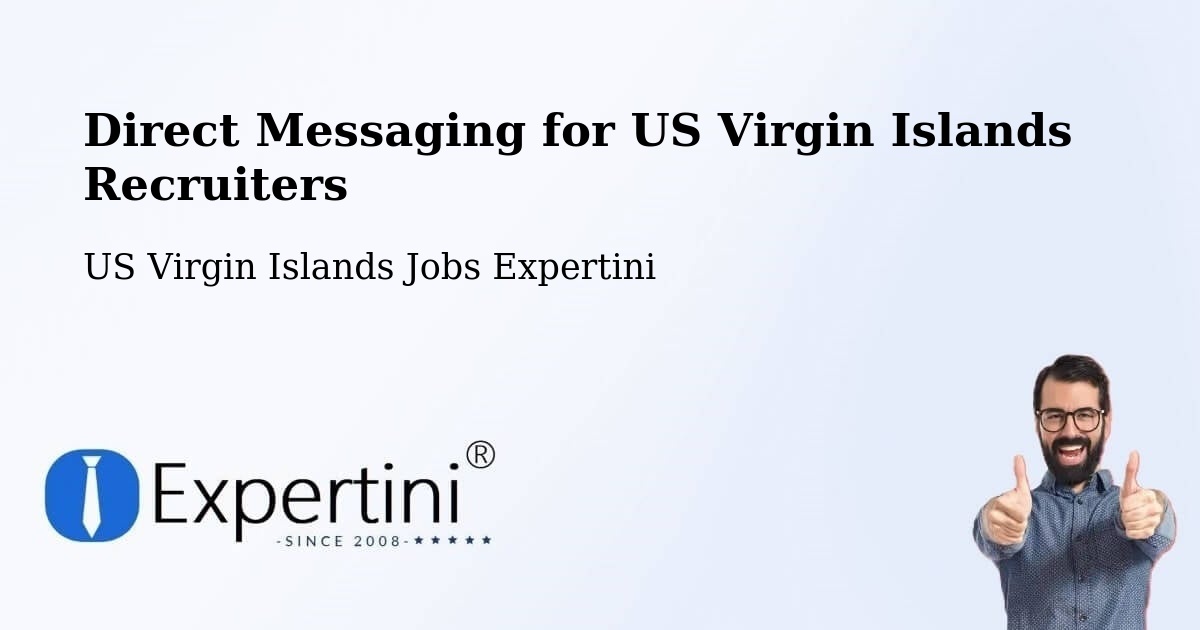 Direct Messaging for US Virgin Islands Recruiters - US Virgin Islands Jobs Expertini