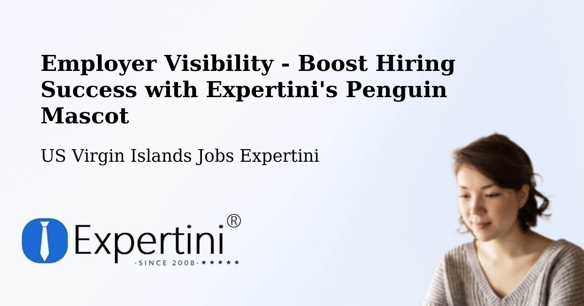 Employer Visibility Strategy – US Virgin Islands - US Virgin Islands Jobs Expertini